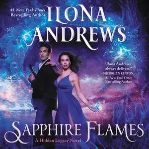 «Sapphire Flames: A Hidden Legacy Novel» by Ilona Andrews