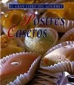 Postres Caseros (El Gran Libro Del Gourmet) (Repost)