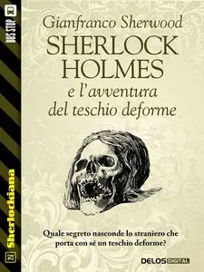 Gianfranco Sherwood – Sherlock Holmes e l’avventura del teschio deforme