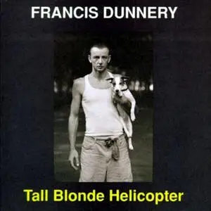 Francis Dunnery - Tall Blonde Helicopter (1995) {Atlantic}