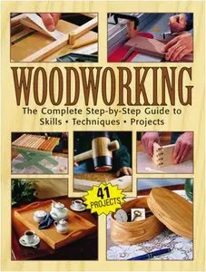 Woodworking: The Complete Step-by-step Guide 