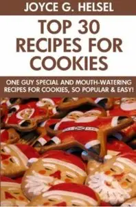 One Guy Special Cookies: Top 30 Mouth-Watering Recipes For Cookies, So Popular And Easy To Make [Repost]