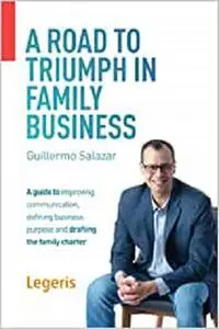 A ROAD TO TRIUMPH IN FAMILY BUSINESS