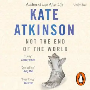 «Not The End Of The World» by Kate Atkinson