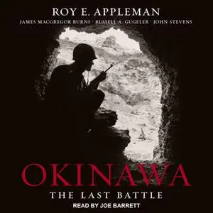 «Okinawa: The Last Battle» by Roy E. Appleman,James MacGregor Burns,Russell A. Gugeler,John Stevens