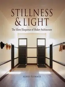 Stillness and Light: The Silent Eloquence of Shaker Architecture (repost)