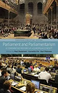 Parliament and Parliamentarism: A Comparative History of a European Concept