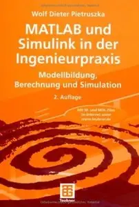 MATLAB und Simulink in der Ingenieurpraxis: Modellbildung, Berechnung und Simulation (Auflage: 2)