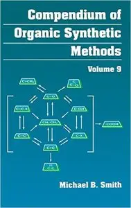 Compendium of Organic Synthetic Methods, Volume 9 (Repost)