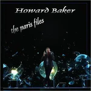 Howard Baker - The Paris Files (2017)