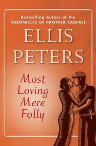 «Most Loving Mere Folly» by Ellis Peters