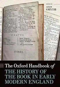 The Oxford Handbook of the History of the Book in Early Modern England