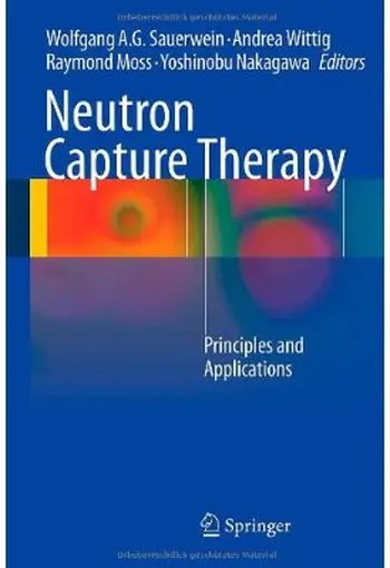 Neutron Capture Therapy: Principles and Applications (Repost)