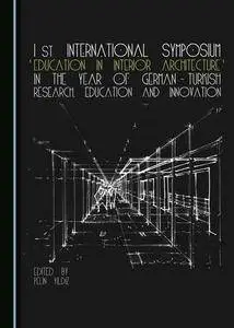 1st International Symposium 'Education in Interior Architecture' in the Year of German-Turkish Research