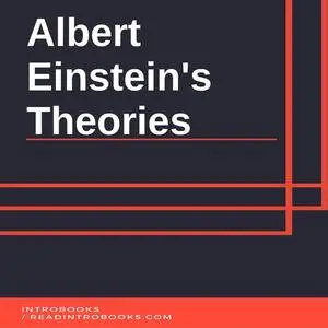 «Albert Einstein's Theories» by Introbooks Team