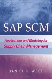 SAP SCM: Applications and Modeling for Supply Chain Management