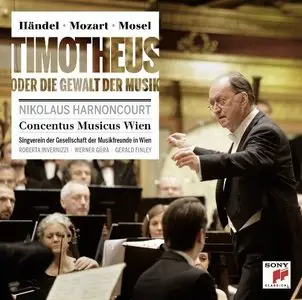 Handel · Mozart · Mosel - Timotheus oder die Gewalt der Musik - Invernizzi, Güra (Gura), Finley; Nikolaus Harnoncourt (2013)
