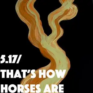 Thom Yorke - 5.17 / That's How Horses Are (Single) (2022) [Official Digital Download]