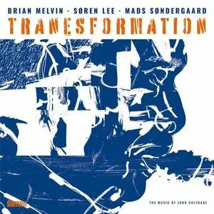 Brian Melvin, Soren Lee & Mads Sondergaard - Tranesformation (2023)