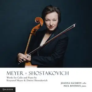 Joanna Sachryn - Meyer & Shostakovich- Works for Cello & Piano (2023) [Official Digital Download 24/96]