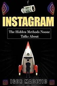 Instagram: The Hidden Methods Noone Talks About