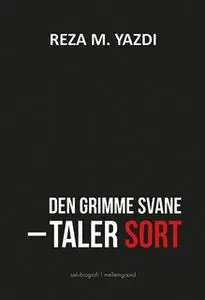 «Den grimme svane» by Reza M. Yazdi