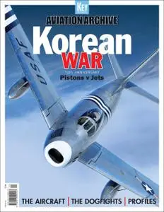 Korean War: 70th Anniversary: Pistons vs Jets (Aviation Archive - Issue 49)