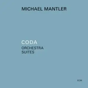 Michael Mantler - Coda: Orchestra Suites (2021)