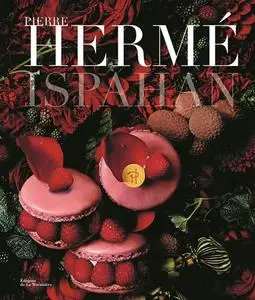 Pierre Hermé, "Ispahan"