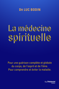 Luc Bodin - La médecine spirituelle