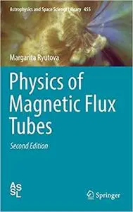 Physics of Magnetic Flux Tubes (2nd edition)