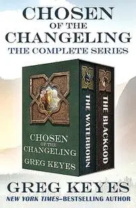 «Chosen of the Changeling» by Gregory Keyes