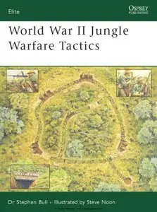 World War II Jungle Warfare Tactics (Osprey Elite 151) (Repost)