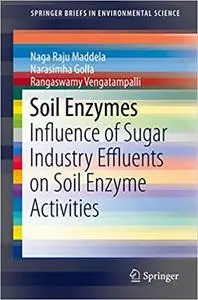 Soil Enzymes: Influence of Sugar Industry Effluents on Soil Enzyme Activities (Repost)