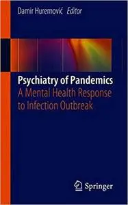 Psychiatry of Pandemics: A Mental Health Response to Infection Outbreak (Repost)