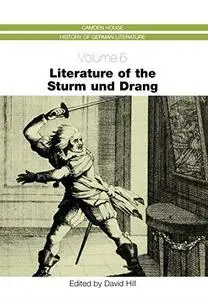 Literature of the Sturm und Drang (Camden House History of German Literature)