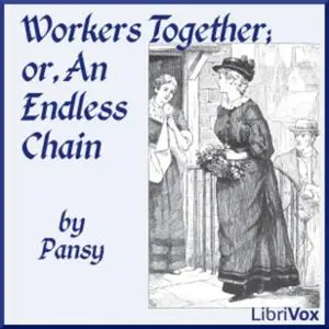 «Workers Together, or, An Endless Chain» by Pansy
