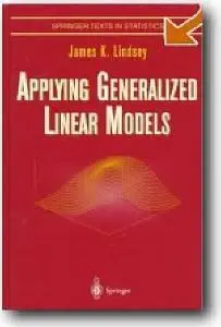 James K. Lindsey, «Applying Generalized Linear Models»