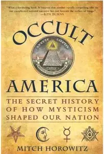 Occult America: The Secret History of How Mysticism Shaped Our Nation [Repost]