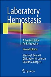 Laboratory Hemostasis: A Practical Guide for Pathologists (Repost)