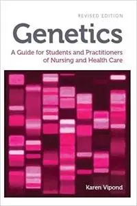 Genetics : a guide for students and practitioners of nursing and health care