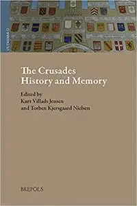 The Crusades: History and Memory: Proceedings of the Ninth Conference of the Society for the Study of the Crusades, Vol.2