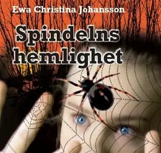 «Spindelns hemlighet» by Ewa Christina Johansson