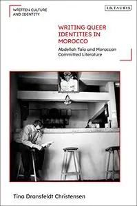 Writing Queer Identities in Morocco: Abdellah Taïa and Moroccan Committed Literature