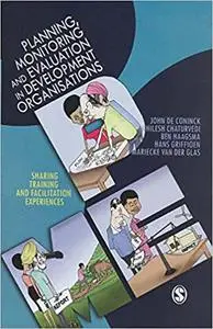 Planning, Monitoring and Evaluation in Development Organisations: Sharing Training and Facilitation Experiences