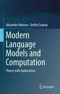 Modern Language Models and Computation: Theory with Applications