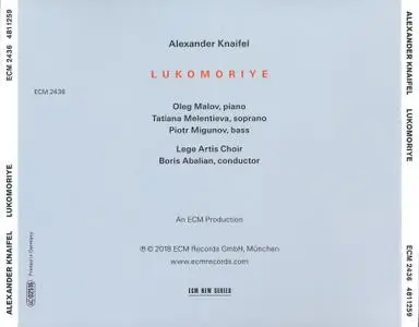 Oleg Malov, Tatiana Melentieva, Piotr Migunov, Lege Artis Choir - Alexander Knaifel: Lukomoriye (2018)