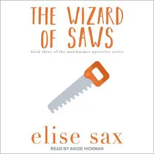 «The Wizard of Saws» by Elise Sax