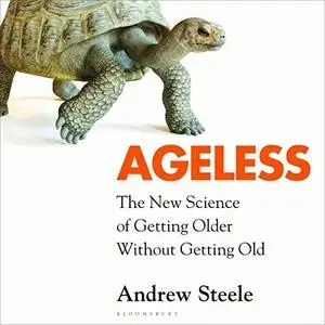 Ageless: The New Science of Getting Older Without Getting Old [Audiobook]