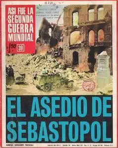 Asi Fue La Segunda Guerra Mundial 39: El Asedio de Sebastopol (Repost)